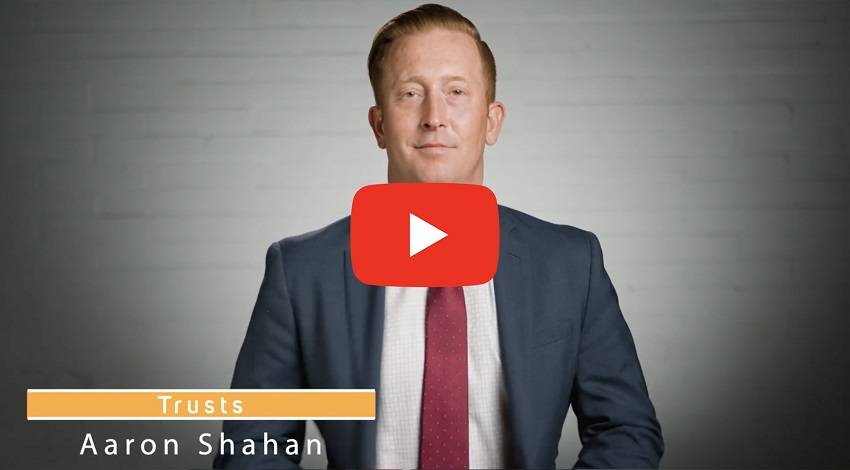 Link to Video of Trust Attorney, Aaron R. Shahan